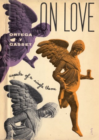 How to Tell Love from Desire: José Ortega y Gasset on the Chronic Confusions of Our Longing